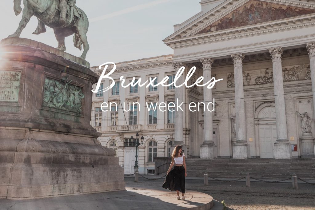 Que faire à Bruxelles pour le week end Blog Voyage