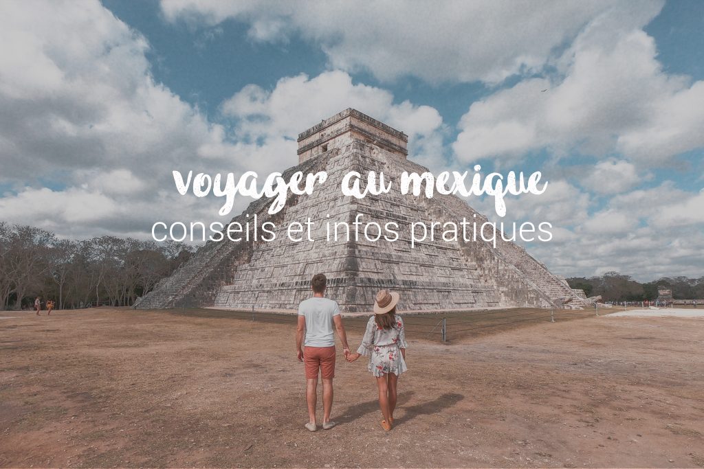 conseil pour voyage mexique