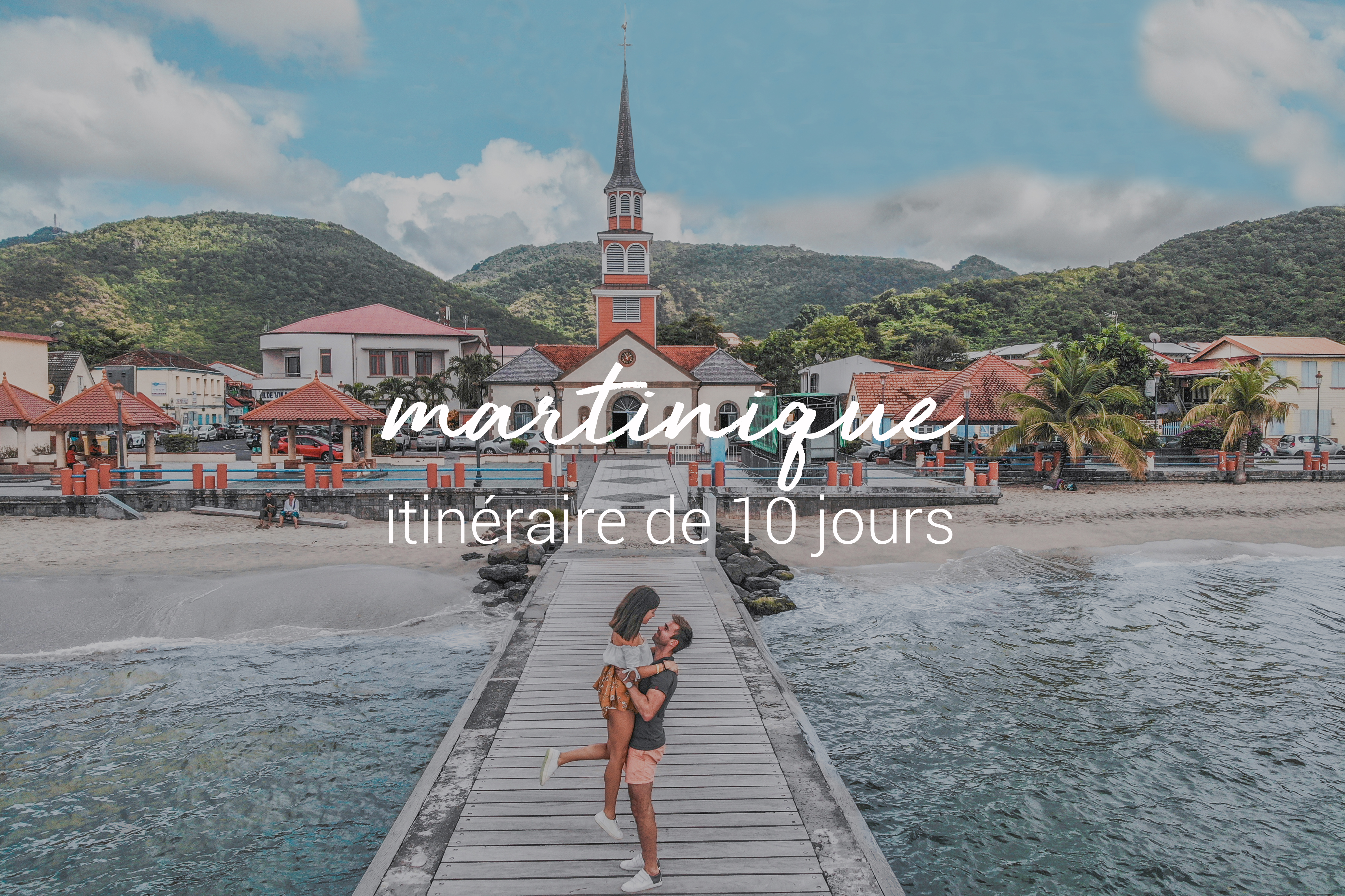 Itinéraire 10 Jours En Martinique Les Incontournables